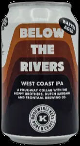 Kees Below the Rivers Barrel Aged