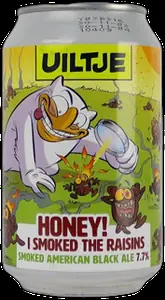 Uiltje Honey I Smoked The Raisins!
